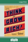 Think and Grow Rich : The Original, an Official Publication of The Napoleon Hill Foundation (16pt Large Print Edition) - Book