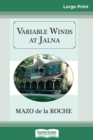Variable Winds at Jalna (16pt Large Print Edition) - Book