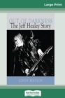 Out of Darkness : The Jeff Healey Story (16pt Large Print Edition) - Book