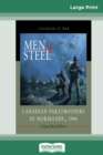 Men of Steel : Canadian Paratroopers in Normandy, 1944 (16pt Large Print Edition) - Book