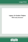 Legacy : Sir Gordon Tietjens: My Story (16pt Large Print Edition) - Book