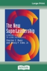 The New SuperLeadership : Leading Others to Lead Themselves (16pt Large Print Edition) - Book