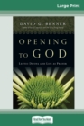 Opening to God : Lectio Divina and Life as Prayer (16pt Large Print Edition) - Book