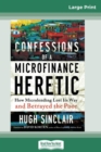 Confessions of a Microfinance Heretic (16pt Large Print Edition) - Book