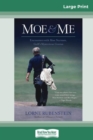 Moe and Me : Encounters with Moe Norman, Golf's Mysterious Genius (16pt Large Print Edition) - Book