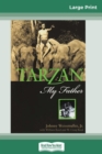 Tarzan, My Father (16pt Large Print Edition) - Book