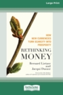 Rethinking Money [Standard Large Print 16 Pt Edition] - Book