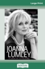 Joanna Lumley : The Biography (16pt Large Print Edition) - Book