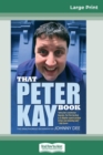That Peter Kay Book : Unauthorized Bio (16pt Large Print Edition) - Book