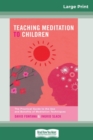 Teaching Meditation to Children (16pt Large Print Edition) - Book