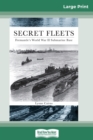 Secret Fleets : Fremantle's World War II Submarine Base (16pt Large Print Edition) - Book
