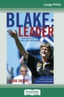 Blake : Leader: Leadership Lessons from a Great New Zealander (16pt Large Print Edition) - Book