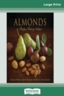 Almonds : Recipes, History, Culture (16pt Large Print Edition) - Book