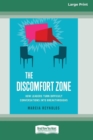The Discomfort Zone : How Leaders Turn Difficult Conversations Into Breakthroughs [Standard Large Print 16 Pt Edition] - Book