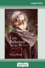 I Am Rebecca (16pt Large Print Edition) - Book