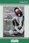 The Demons of Athens : Reports from the Great Devastation (16pt Large Print Edition) - Book