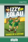 Chance of a Lifetime : Izzy Folau 1 (16pt Large Print Edition) - Book