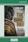 The Bone Tiki (16pt Large Print Edition) - Book