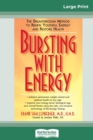 Bursting with Energy : The Breakthrough Method to Renew Youthful Energy and Restore Health (16pt Large Print Edition) - Book