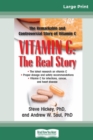 Vitamin C : The Real Story: The Remarkable and Controversial Healing Factor (16pt Large Print Edition) - Book