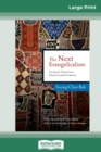 The Next Evangelicalism : Releasing the Church from Western Cultural Captivity (16pt Large Print Edition) - Book