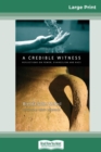 A Credible Witness : Reflections on Power, Evangelism and Race (16pt Large Print Edition) - Book