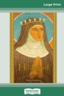 Hildegard of Bingen : Devotions, Prayers & Living Wisdom (16pt Large Print Edition) - Book