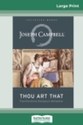 Thou Art That : Transforming Religious Metaphor (16pt Large Print Edition) - Book