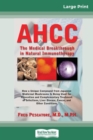 Ahcc : The Medical Breakthrough in Natural Immunotherapy (16pt Large Print Edition) - Book
