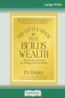 The Little Book That Builds Wealth : The Knockout Formula for Finding Great Investments (Little Books. Big Profits) (16pt Large Print Edition) - Book