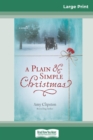 A Plain and Simple Christmas : A Novella (16pt Large Print Edition) - Book