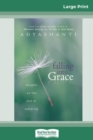 Falling into Grace (16pt Large Print Edition) - Book