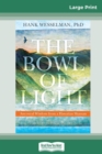 The Bowl of Light : Ancestral Wisdom from a Hawaiian Shaman (16pt Large Print Edition) - Book