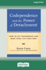 Codependence and the Power of Detachment (16pt Large Print Edition) - Book