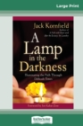 A Lamp in the Darkness : Illuminating the Path Through Difficult Times (16pt Large Print Edition) - Book