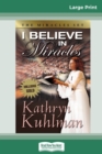 I Believe in Miracles (16pt Large Print Edition) - Book