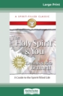Holy Spirit and You (16pt Large Print Edition) - Book
