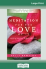 Meditation for the Love of It : Enjoying Your Own Deepest Experience (16pt Large Print Edition) - Book