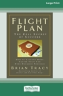 Flight Plan : How to Achieve More, Faster Than You Ever Dreamed Possible (16pt Large Print Edition) - Book