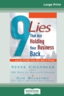 9 Lies That Are Holding Your Business Back... : ...and the TRUTH That Will Set It Free (16pt Large Print Edition) - Book