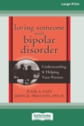Loving Someone with Bipolar Disorder : Understanding & Helping Your Partner (16pt Large Print Edition) - Book