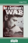 Not a Gentleman's War (16pt Large Print Edition) - Book