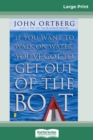 If You Want to Walk on Water Get Out of the Boat (16pt Large Print Edition) - Book