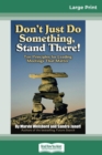 Don't Just Do Something, Stand There! : Ten Principles for Leading Meetings That Matter (16pt Large Print Edition) - Book