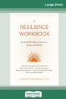 Resilience Workbook : Essential Skills to Recover from Stress, Trauma, and Adversity (16pt Large Print Edition) - Book