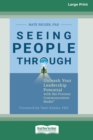 Seeing People Through : Unleash Your Leadership Potential with the Process Communication Model?(R) (16pt Large Print Edition) - Book