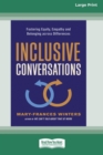 Inclusive Conversations : Fostering Equity, Empathy, and Belonging across Differences (16pt Large Print Edition) - Book