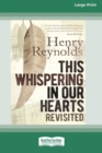 This Whispering in Our Hearts Revisited (16pt Large Print Edition) - Book