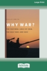Why War? : The Cultural Logic of Iraq, the Gulf War, and Suez [Standard Large Print 16 Pt Edition] - Book