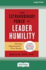The Extraordinary Power of Leader Humility [Standard Large Print 16 Pt Edition] - Book